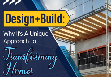 Design + Build: Why It’s A Unique Approach To Transforming Homes- Infograph