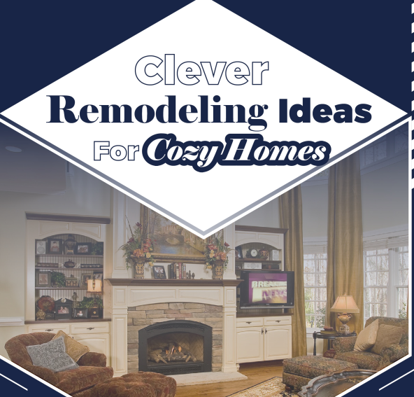 Clever Remodeling Ideas For Cozy Homes